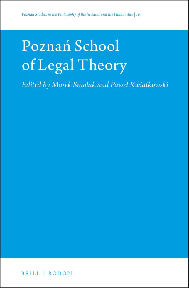Okładka książki "Poznań School od Legal Theory"; na niebieskim tle biały napis zawierający tytuł i redaktorów książki. Górny i dolny fragment okładki to biały z niebieskimi napisami zawierającymi informacje o wydawnictwie i serii wydawniczej